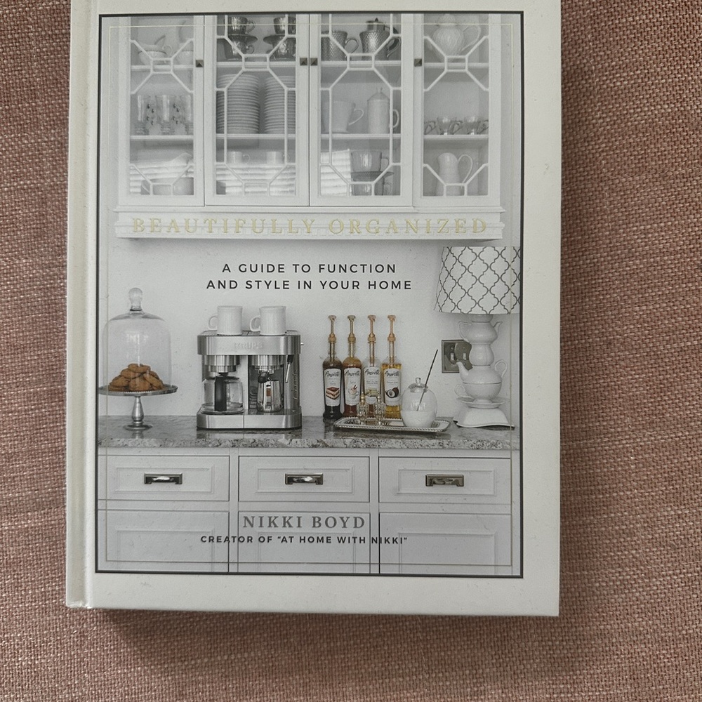 Beautifully Organized: A Guide to Function and Style in Your Home by
